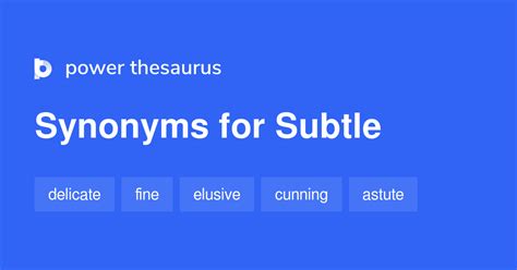 subtle synonym|More.